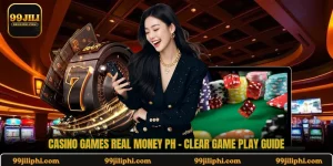 Casino Games Real Money PH - Clear Game Play Guide