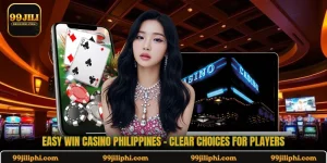 Easy Win Casino Philippines - Clear Choices For Players