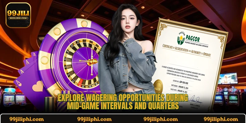 Explore wagering opportunities during mid-game intervals and quarters