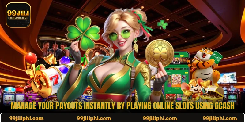 Manage your payouts instantly by playing online slots using Gcash