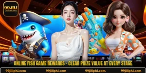 Online Fish Game Rewards - Clear Prize Value At Every Stage