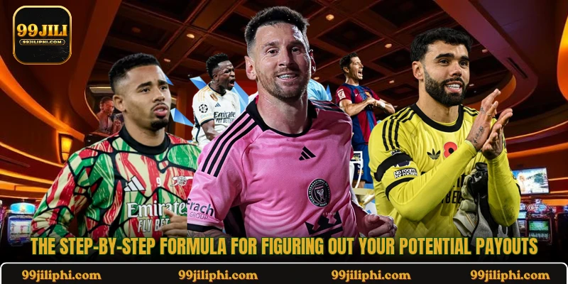 The step-by-step formula for figuring out your potential payouts