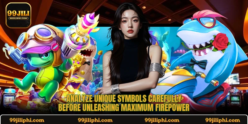 Analyze unique symbols carefully before unleashing maximum firepower