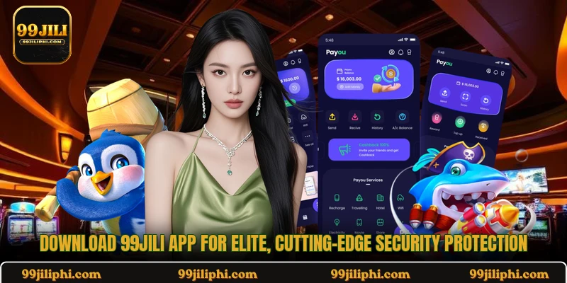 Download 99jili app for elite, cutting-edge security protection