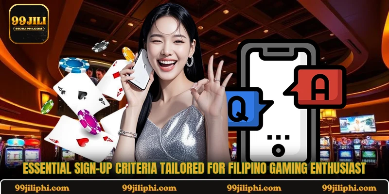 Essential sign-up criteria tailored for Filipino gaming enthusiast