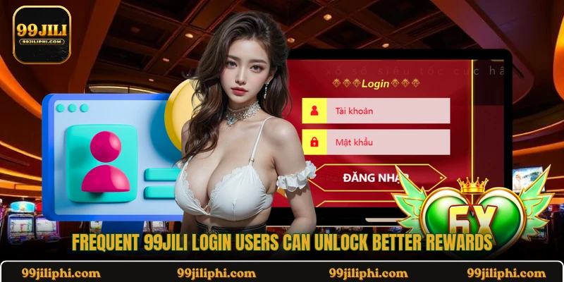 Frequent 99jili login users can unlock better rewards