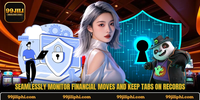 Seamlessly monitor financial moves and keep tabs on records
