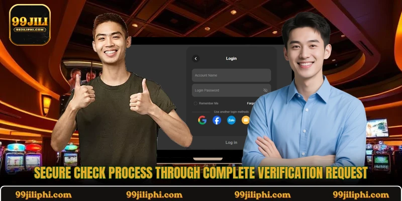 Secure check process through complete verification request